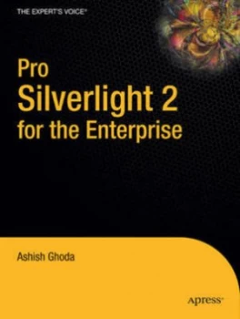 Image of Pro Silverlight 2 for the Enterprise by Ashish Ghoda Paperback