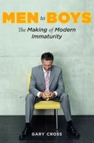 Image of Men to boys by Gary S Cross