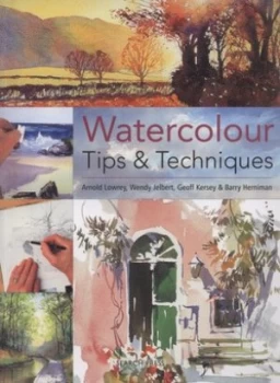 Image of Watercolour Tips and Techniques by Arnold Lowrey Paperback