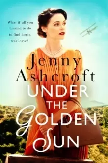 Image of Under The Golden Sun : 'Jenny Ashcroft's best yet' Dinah Jeffries