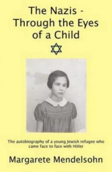 Image of Nazis - through the Eyes of a Child by Margarete Mendelsohn Paperback