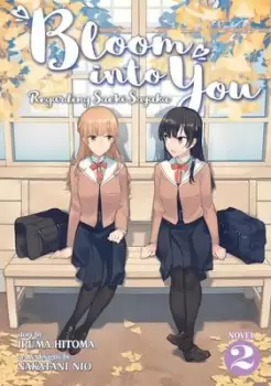 Image of Bloom Into You (Light Novel): Regarding Saeki Sayaka by Nakatani Nio