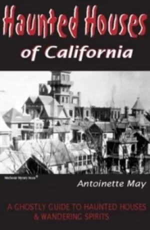 Image of Haunted Houses of California by Antoinette May