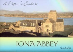 Image of A Pilgrims Guide to Iona Abbey by Chris Polhill Hardback