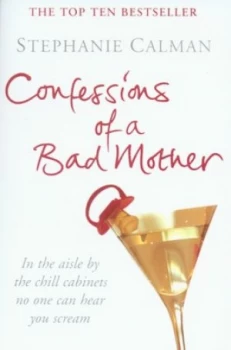 Image of Confessions of a Bad Mother by Stephanie Calman Book