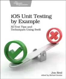 Image of iOS Unit Testing by Example : XCTest Tips and Techniques Using Swift