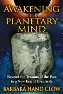 Image of awakening the planetary mind beyond the trauma of the past to a new era of