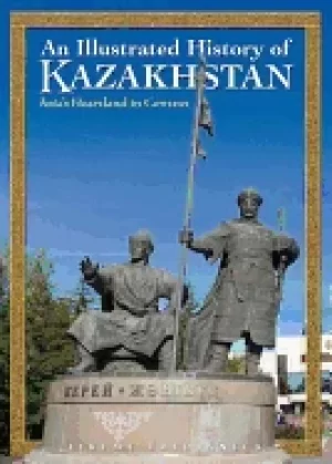 Image of illustrated history of kazakhstan asias heartland in context