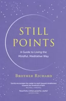 Image of Still Points : A Guide to Living the Mindful, Meditative Way