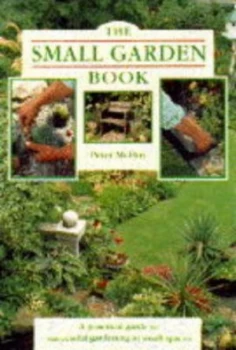 Image of The Small Garden Book by Peter Mchoy Hardback
