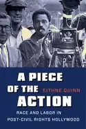 Image of piece of the action race and labor in post civil rights hollywood