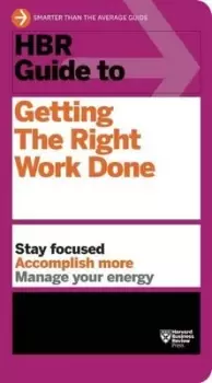 Image of HBR guide to getting the right work done by