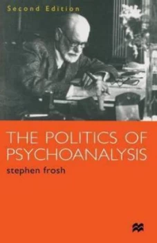 Image of The Politics of Psychoanalysis by Stephen Frosh Book