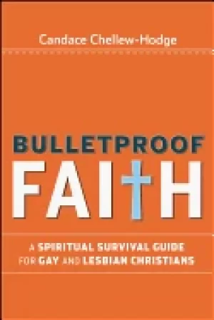 Image of bulletproof faith a spiritual survival guide forgay and lesbian christians