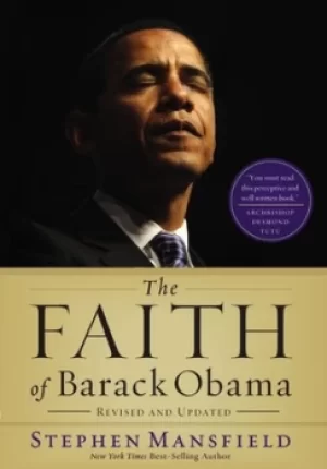 Image of The Faith of Barack Obama Revised and Updated by Stephen Mansfield