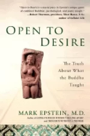 Image of open to desire the truth about what the buddha taught
