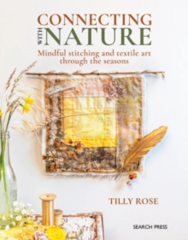 Image of Connecting with Nature : Mindful Stitching and Textile Art Through the Seasons Paperback / softback