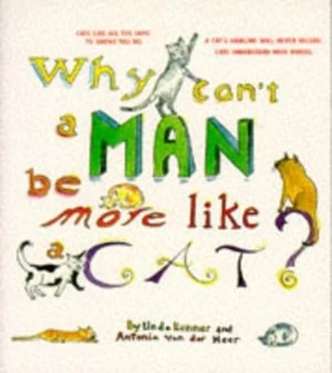 Image of Why Cant a Man Be More like a Cat by Linda Konner Paperback