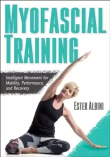 Image of Myofascial Training : Intelligent Movement for Mobility, Performance, and Recovery