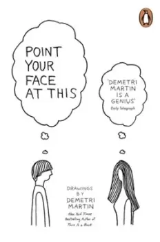 Image of Point your face at this by Demetri Martin