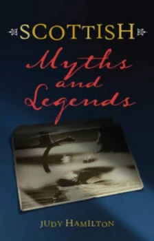 Image of Scottish Myths and Legends by Judy Hamilton Paperback
