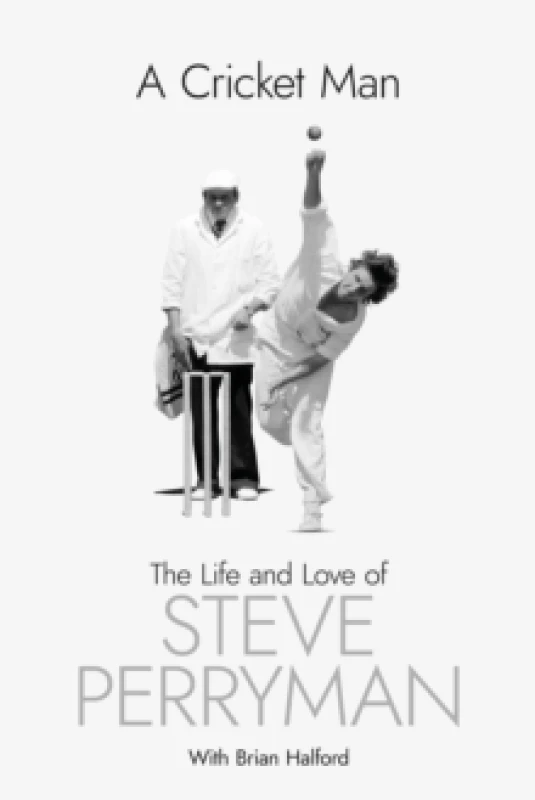Image of A Cricket Man : The Life and Love of Steve Perryman Hardback