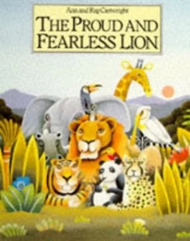 Image of The Proud and Fearless Lion by Ann Cartwright and Reg Cartwright Book