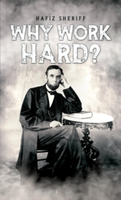Image of Why Work Hard?. Paperback. By Hafiz Sheriff Books