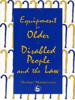 Image of Equipment for Older or Disabled People and the Law by Michael Mandelstam Paperback