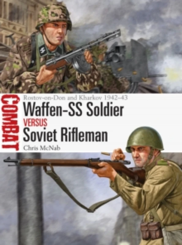 Image of Waffen-SS Soldier vs Soviet Rifleman : Rostov-on-Don and Kharkov 1942-43 Paperback / softback