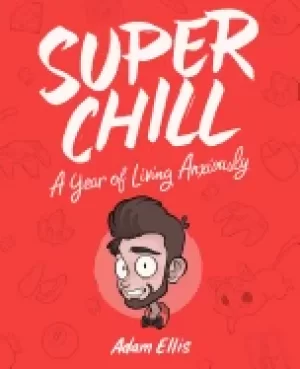 Image of super chill a year of living anxiously