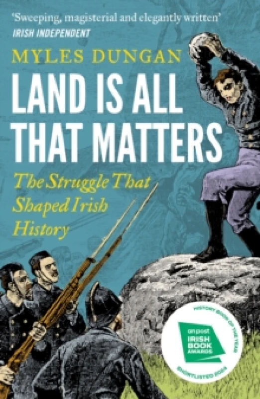Image of Land is All That Matters : The Struggle That Shaped Irish History Hardback