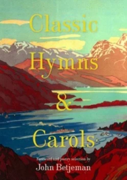 Image of Classic Hymns and Carols by John Betjeman Hardback