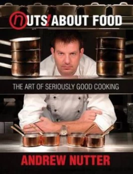 Image of Nuts about Food by Andrew Nutter Hardback