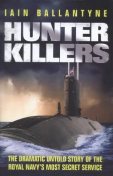 Image of Hunter Killers by Iain Ballantyne Hardback