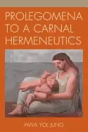 Image of prolegomena to a carnal hermeneutics