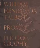 Image of william henry fox talbot and the promise of photography