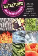 Image of 101 textures in colored pencil practical step by step drawing techniques fo