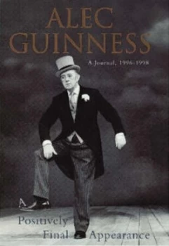 Image of A Positively Final Appearance by Alec Guinness Hardback