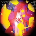 Image of Balance and Composure - The Things We Think We're Missing (Music CD)