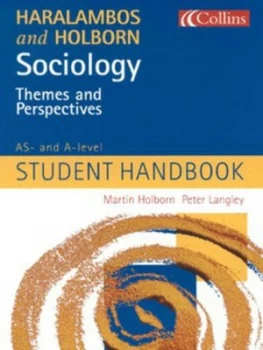Image of Haralambos and Holborn Sociology Themes and Perspectives As- and A-Level Student Handbook by Martin Holborn and Peter Langley and Michael Haralambos P