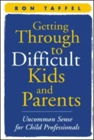 Image of Getting through to difficult kids and parents by Ron Taffel