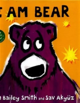 Image of I Am Bear by Ben Bailey Smith Hardback