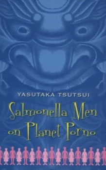 Image of Salmonella Men on Planet Porno and Other Stories by Yasutaka Tsutsui Paperback