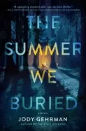 Image of summer we buried a novel