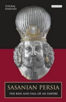 Image of Sasanian Persia by Touraj Daryaee and Iran Heritage Foundation Paperback