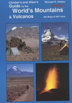 Image of Climbers and Hikers Guide to the Worlds Mountains and Volcanos by Michael R Kelsey Paperback