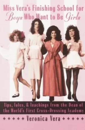 Image of Miss Veras finishing school for boys who want to be girls by Veronica Vera