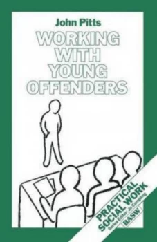 Image of Working with Young Offenders by Professor John Pitts Book