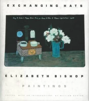 Image of Exchanging Hats by Elizabeth Bishop and William Benton Hardback